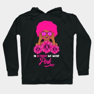 In October We wear Pink Breast Cancer Awareness Afro Girl Hoodie